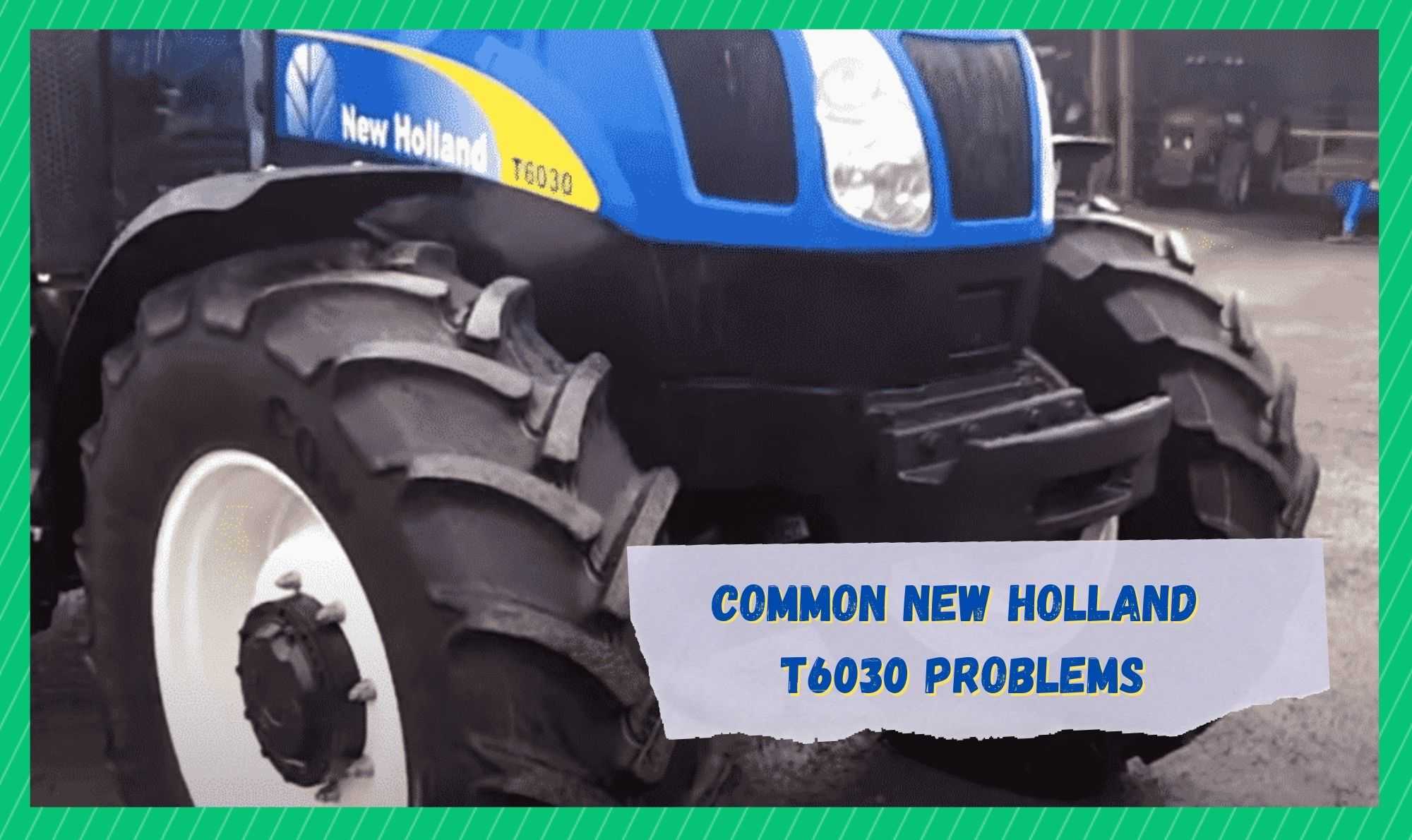 new holland t6030 problems