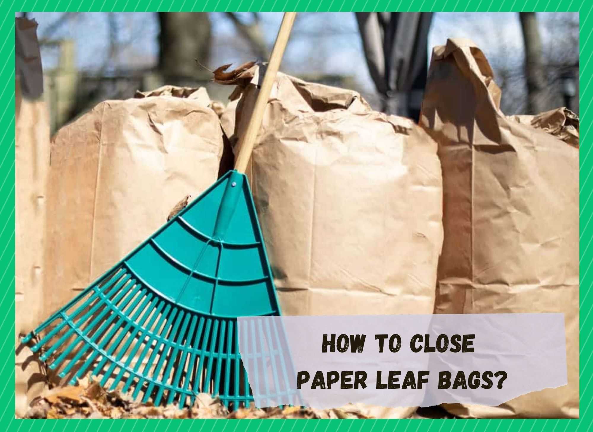 how to close paper leaf bags