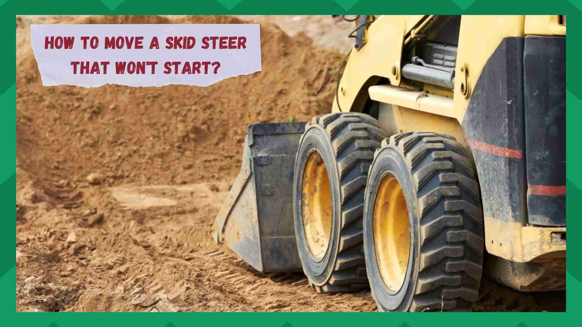 how to move a skid steer that won't start