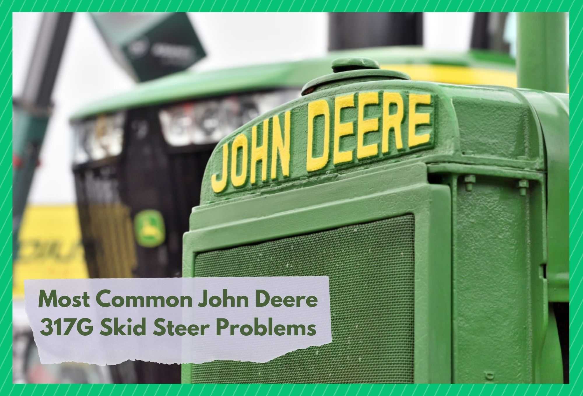 john deere 317g skid steer problems