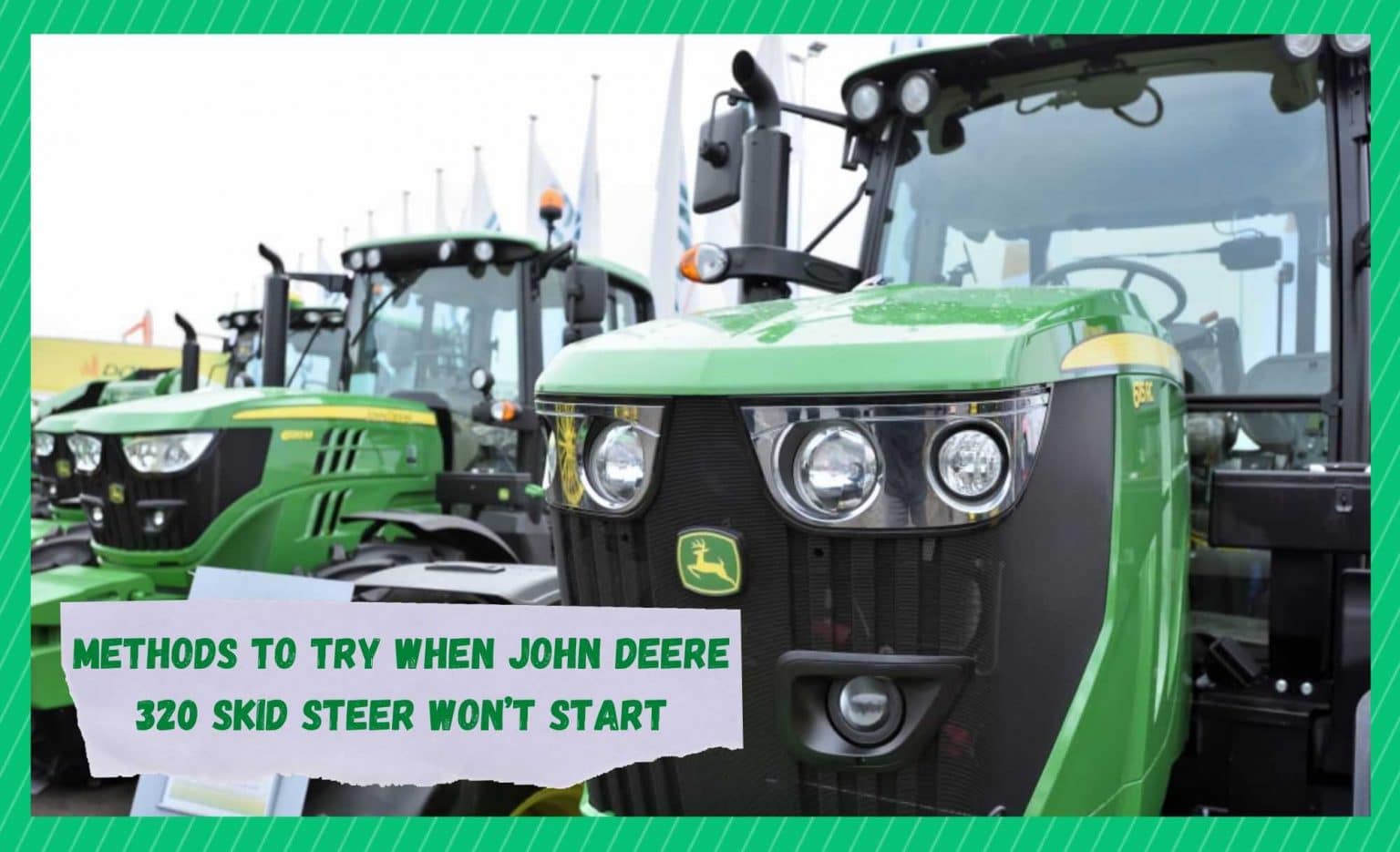 10 Methods to Try When John Deere 320 Skid Steer Won't Start Farmer Grows