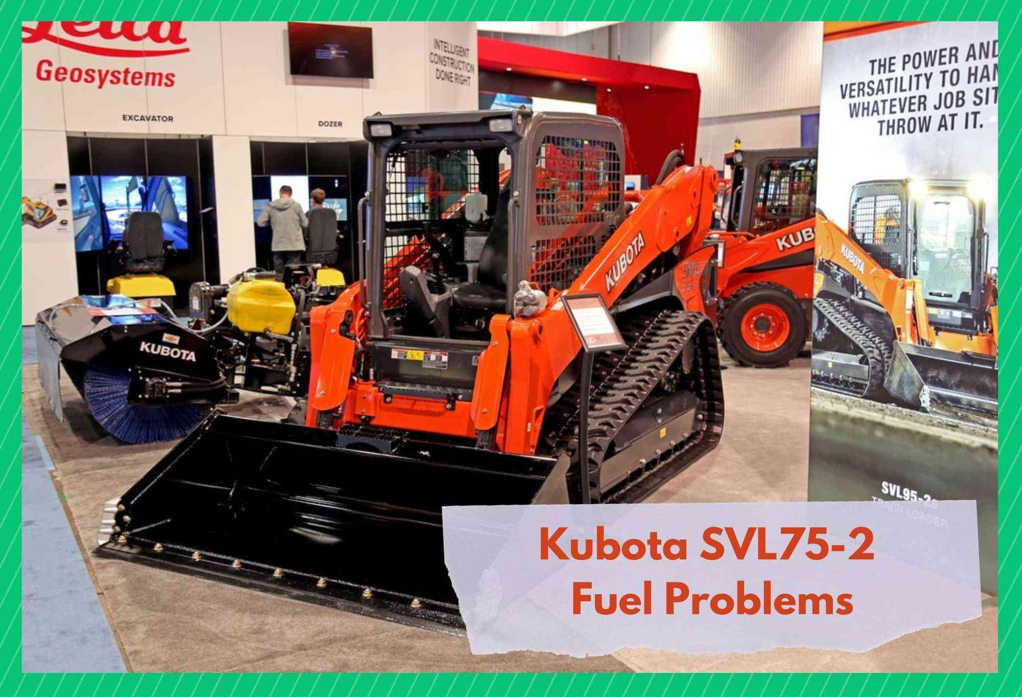 kubota svl75 2 fuel problems