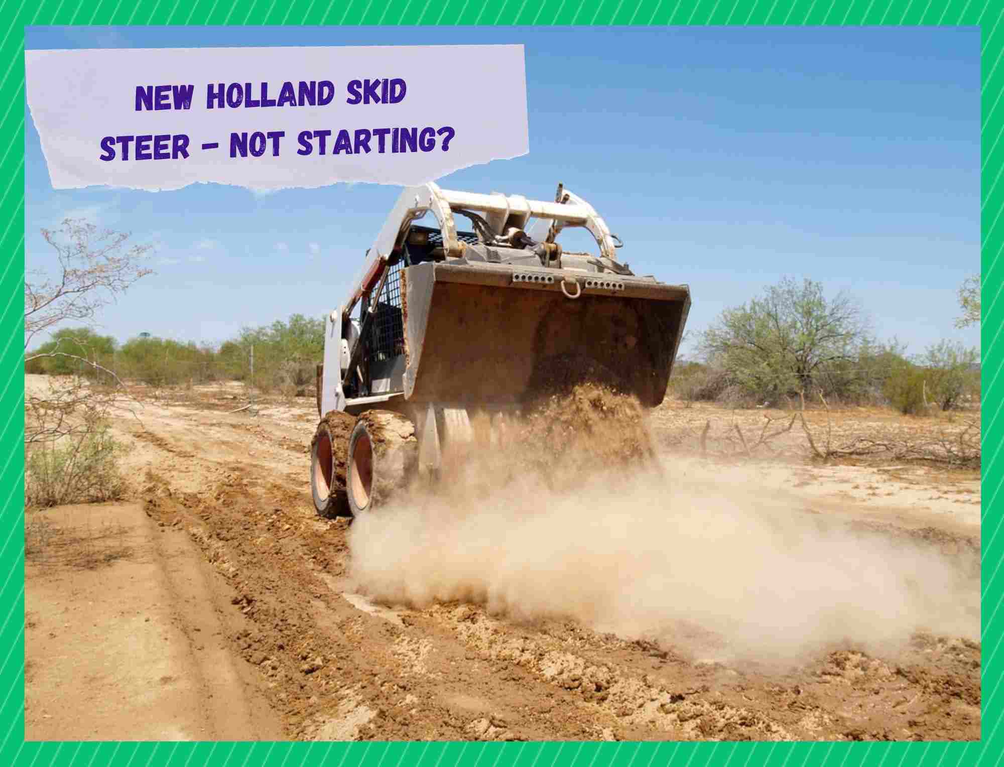 new holland skid steer won't start