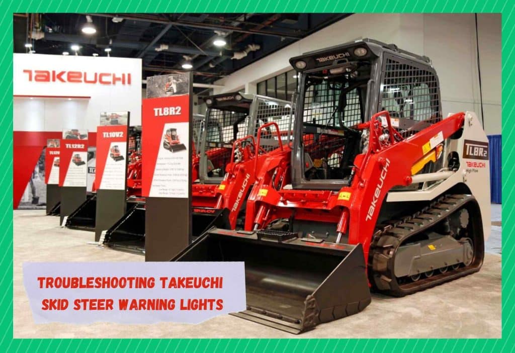 Troubleshooting 4 Takeuchi Skid Steer Warning Lights Issues Farmer Grows