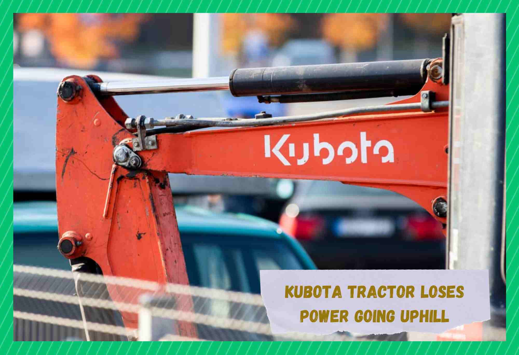kubota tractor loses power going uphill