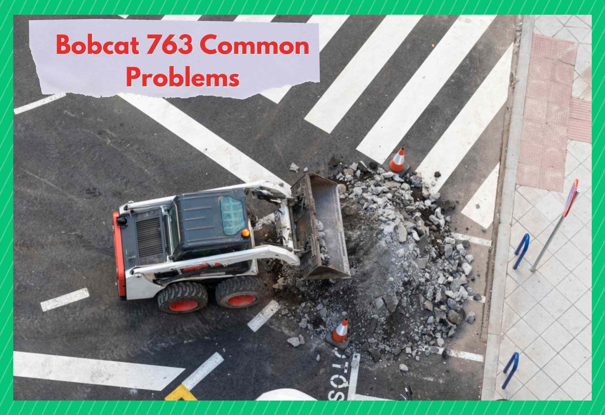 bobcat 763 common problems
