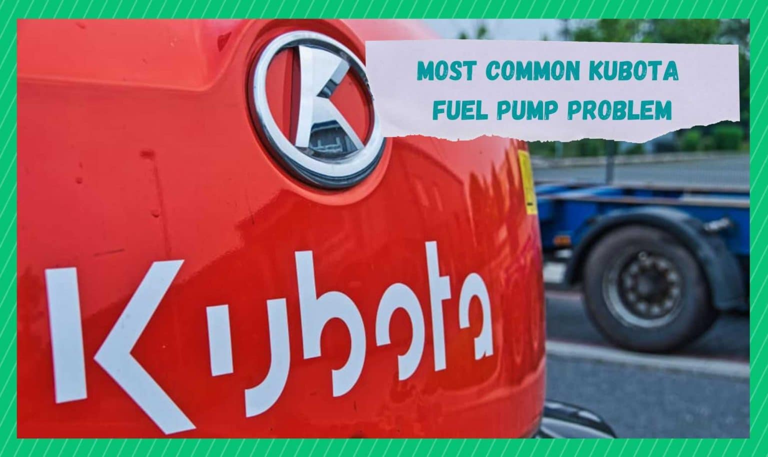 9 Most Common Kubota Fuel Pump Problem - Farmer Grows