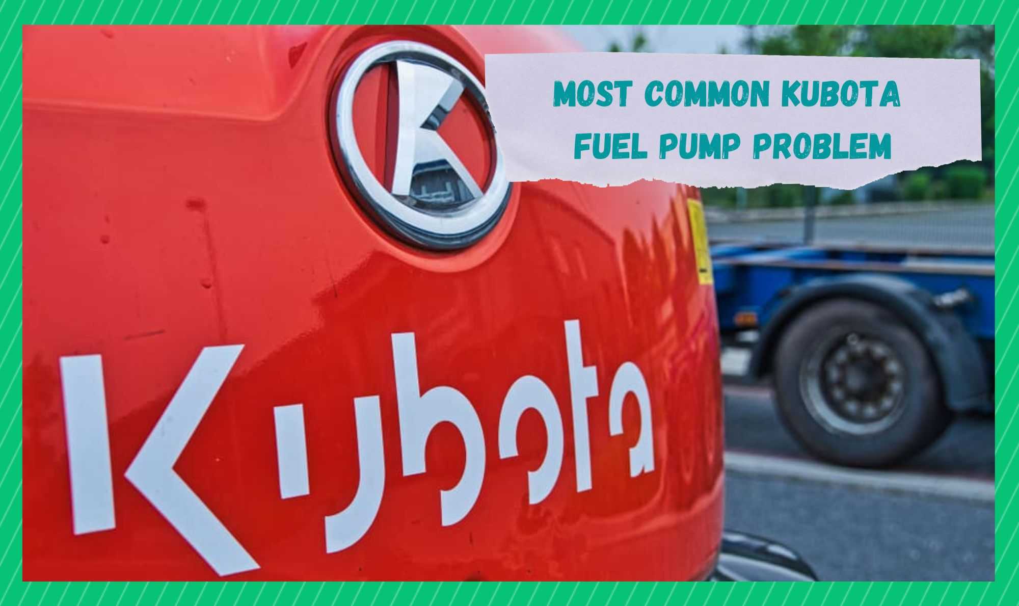 kubota fuel pump problem