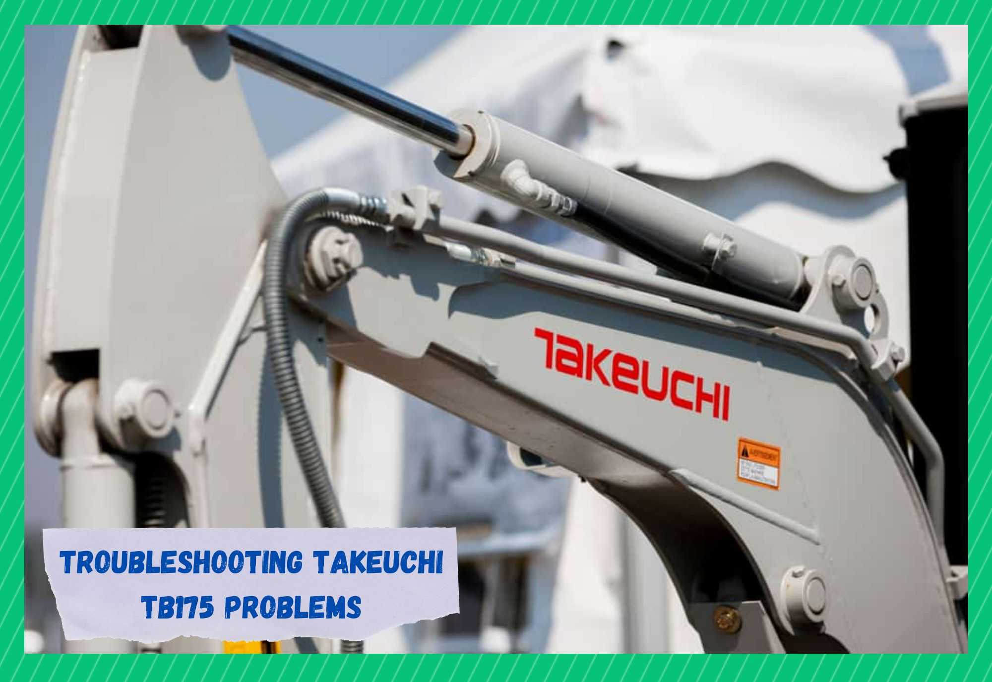 takeuchi tb175 problems