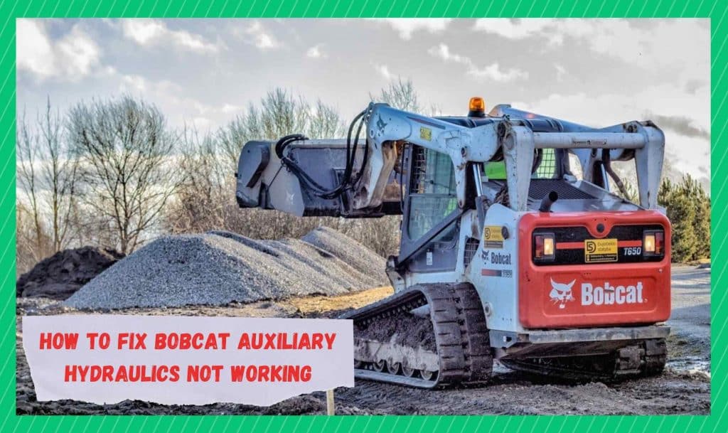 8 Quick Methods To Fix Bobcat Auxiliary Hydraulics Not Working Farmer
