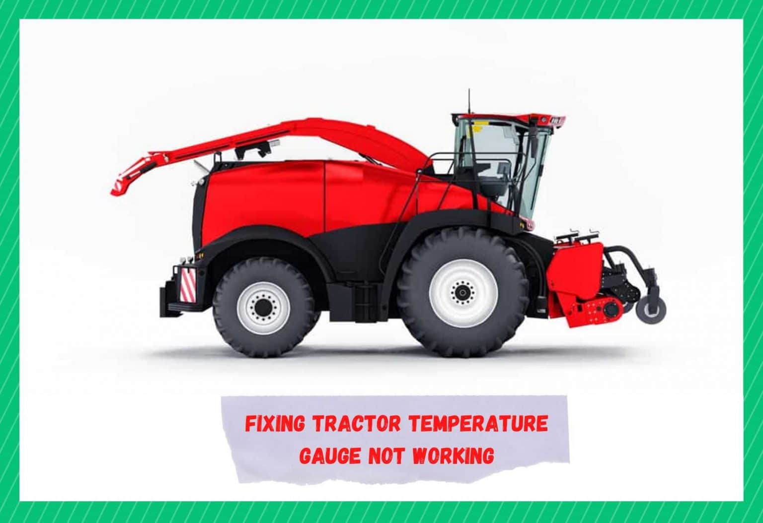 10 Easy Solutions To Tractor Temperature Gauge Not Working Farmer Grows