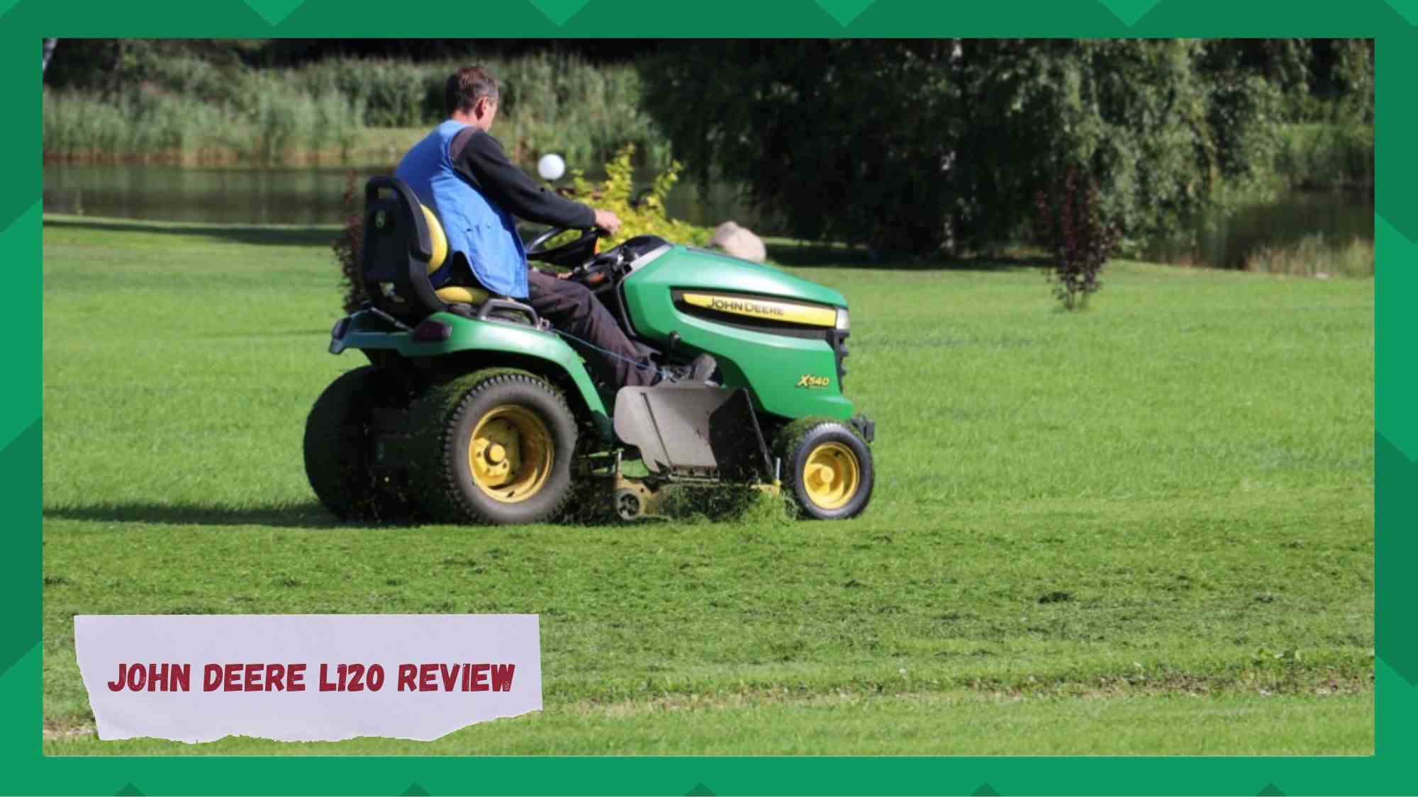 john deere l120 review