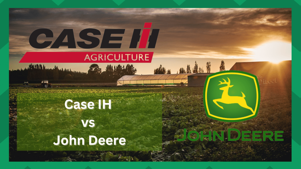 The Differences Between Case IH vs John Deere Farmer Grows