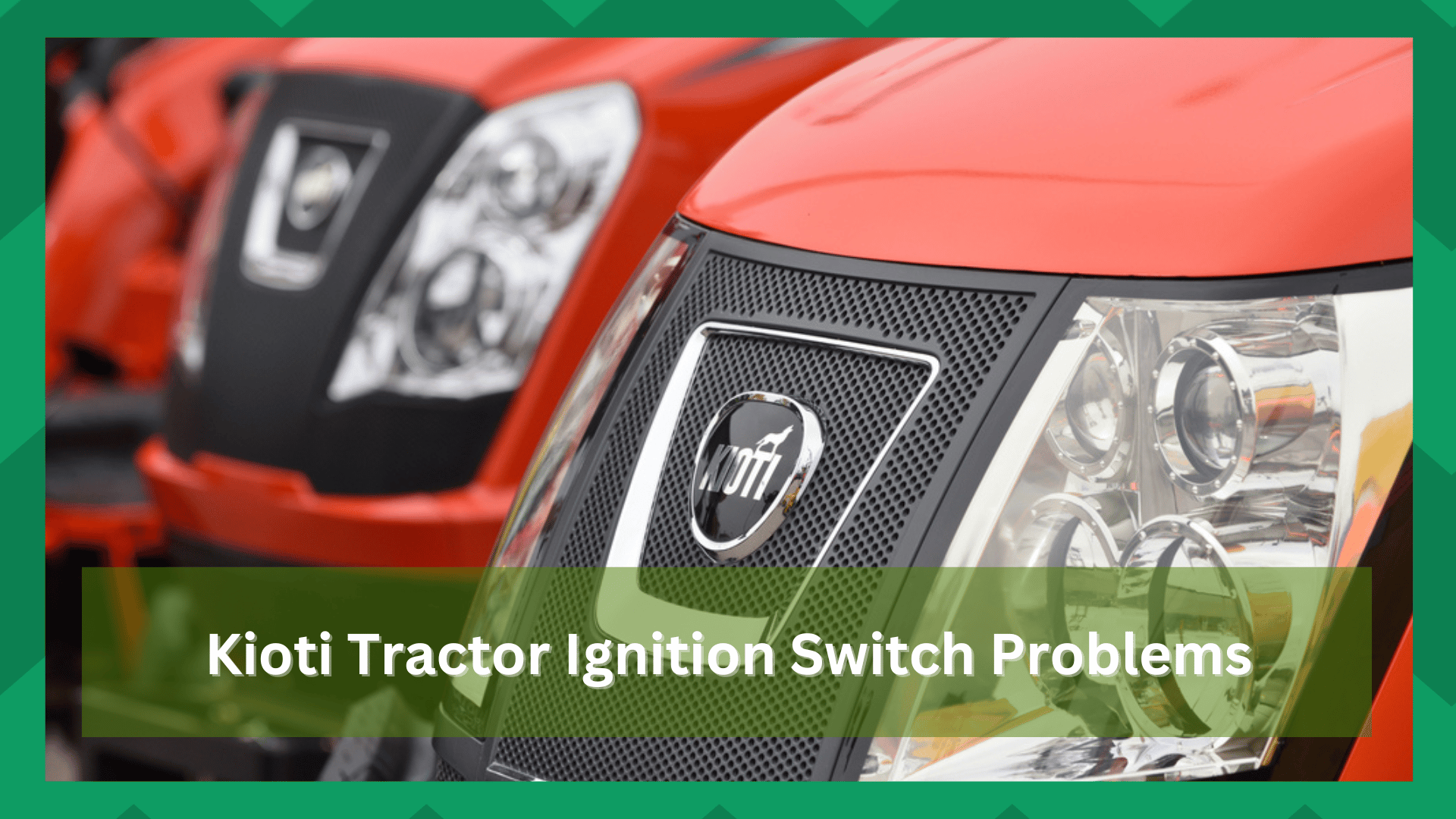 kioti tractor ignition switch problems
