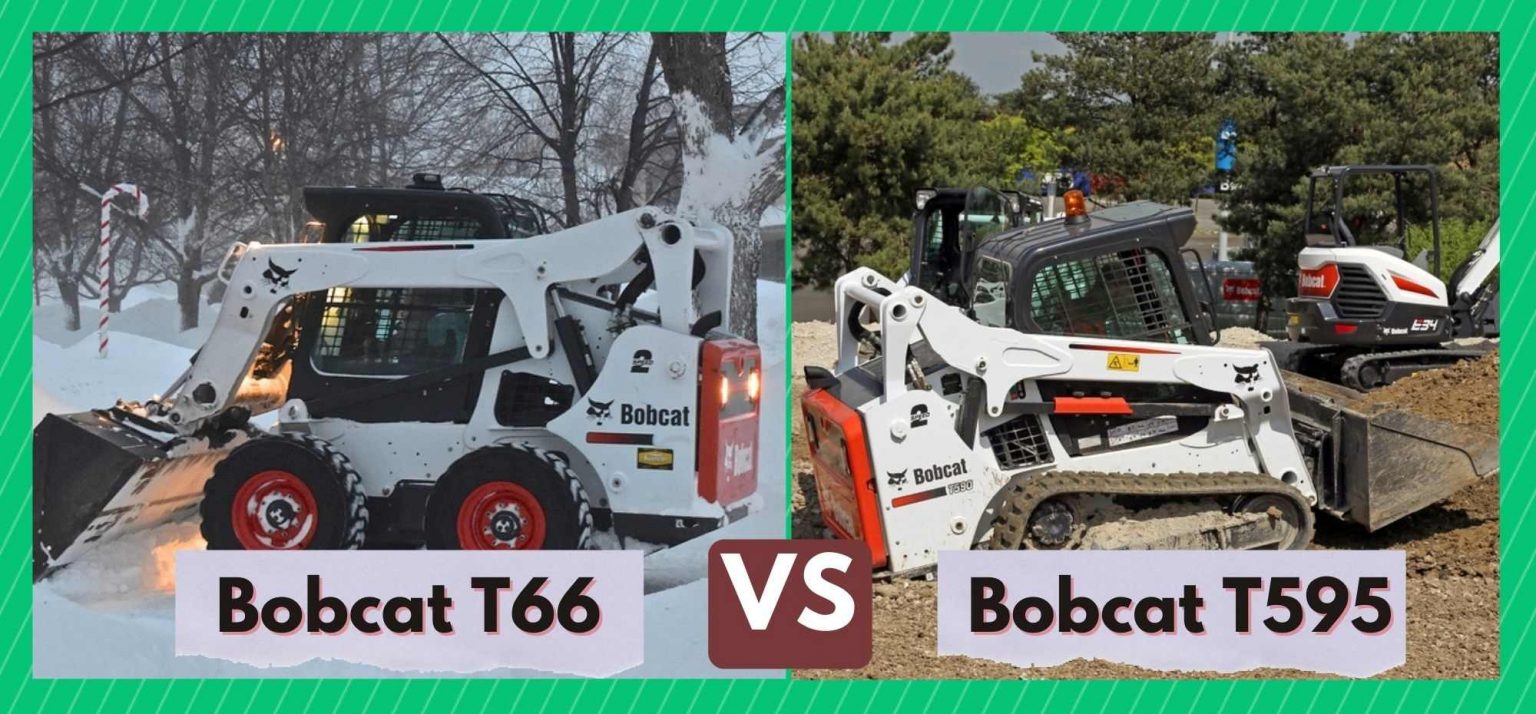 Bobcat T66 vs Bobcat T595 Which One Is Better? Farmer Grows
