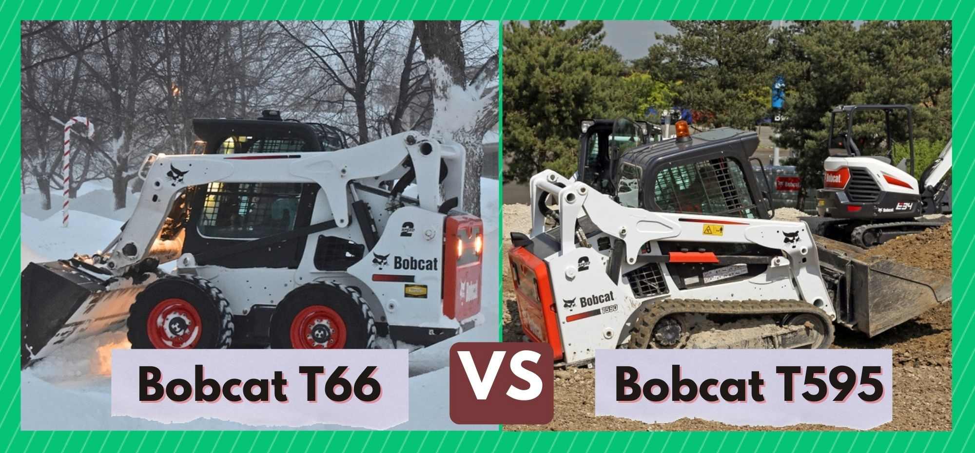 bobcat t66 vs t595