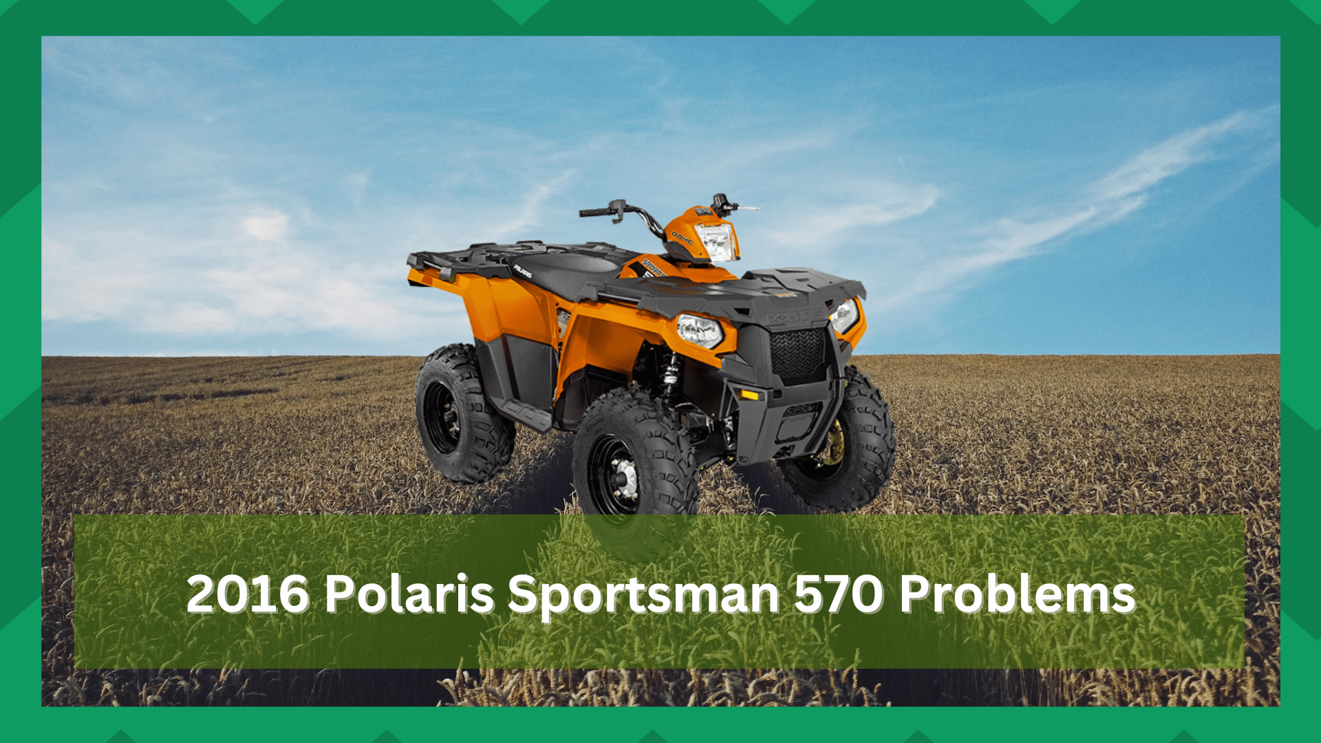 2016 polaris sportsman 570 problems